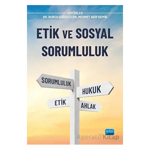 Etik ve Sosyal Sorumluluk - Kolektif - Nobel Akademik Yayıncılık