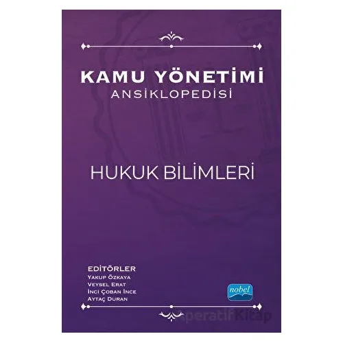 Kamu Yönetimi Ansiklopedisi - Hukuk Bilimleri - Kolektif - Nobel Akademik Yayıncılık