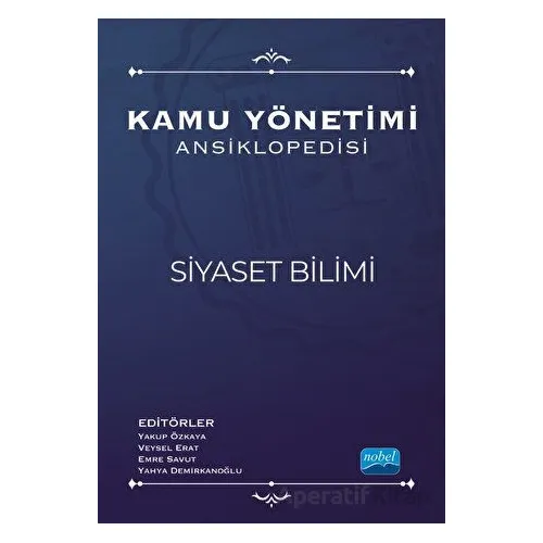 Kamu Yönetimi Ansiklopedisi - Siyaset Bilimi - Kolektif - Nobel Akademik Yayıncılık