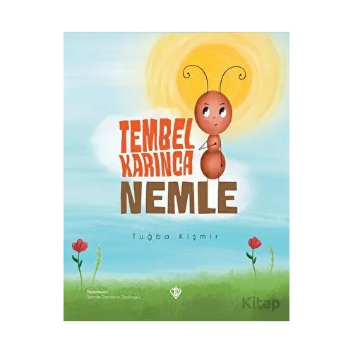 Tembel Karınca Nemle - Tuğba Kişmir - Türkiye Diyanet Vakfı Yayınları