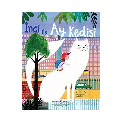 İnci İle Ay Kedisi - Lydia Corry - İş Bankası Kültür Yayınları
