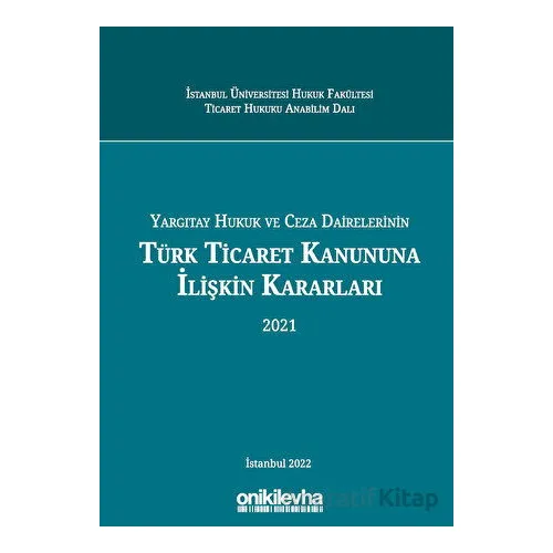 Yargıtay Hukuk Ve Ceza Dairelerinin Türk Ticaret Kanununa İlişkin Kararları