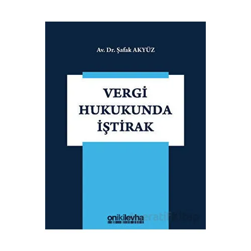 Vergi Hukukunda İştirak - Şafak Akyüz - On İki Levha Yayınları