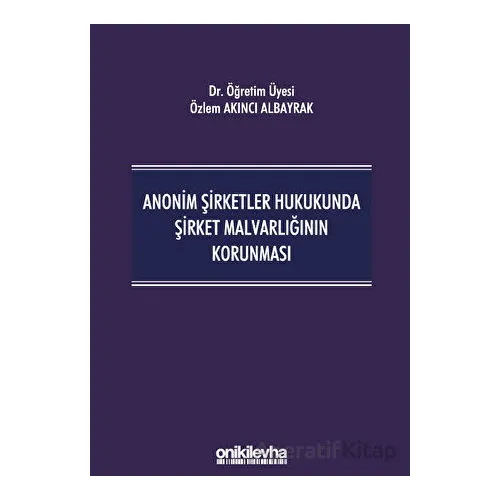 Anonim Şirketler Hukukunda Şirket Malvarlığının Korunması