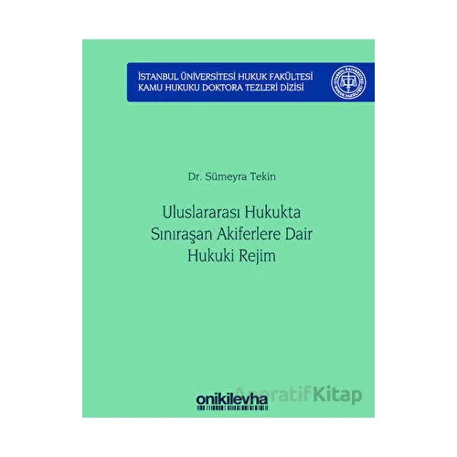 Uluslararası Hukukta Sınıraşan Akiferlere Dair Hukuki Rejim İstanbul Üniversitesi Hukuk Fakültesi Ka