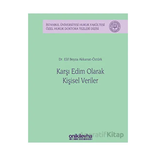 Karşı Edim Olarak Kişisel Veriler - Elif Beyza Akkanat Öztürk - On İki Levha Yayınları