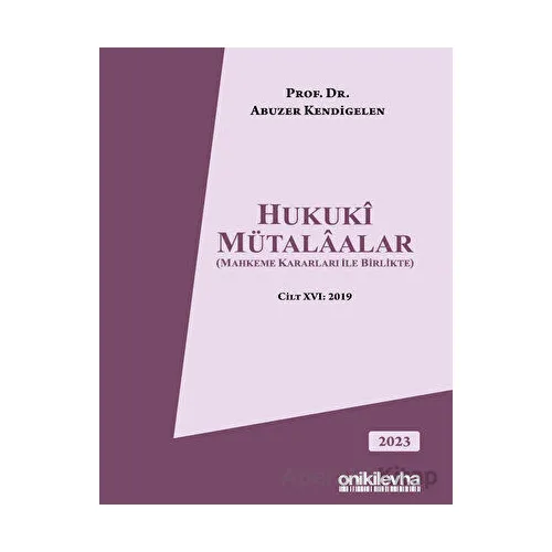 Hukuki Mütalaalar (Mahkeme Kararları ile Birlikte) Cilt XVI: 2019