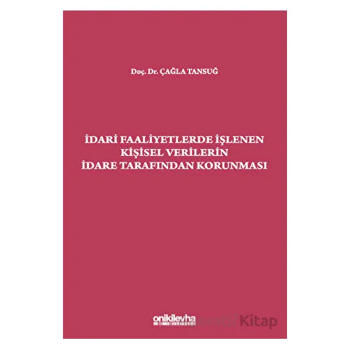 İdari Faaliyetlerde İşlenen Kişisel Verilerin İdare Tarafından Korunması