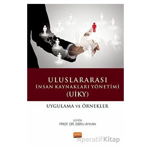 Uluslararası İnsan Kaynakları Yönetimi UİKY) - Uygulama Ve Örnekler