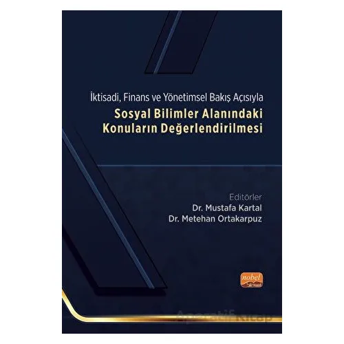 Ktisadi, Finans Ve Yönetimsel Bakış Açısıyla Sosyal Bilimler Alanındaki Konuların Değerlendirilmesi