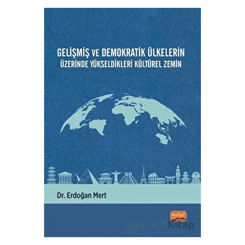 Gelişmiş ve Demokratik Ülkelerin Üzerinde Yükseldikleri Kültürel Zemin