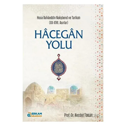 Hacegan Yolu - Necdet Tosun - Erkam Yayınları