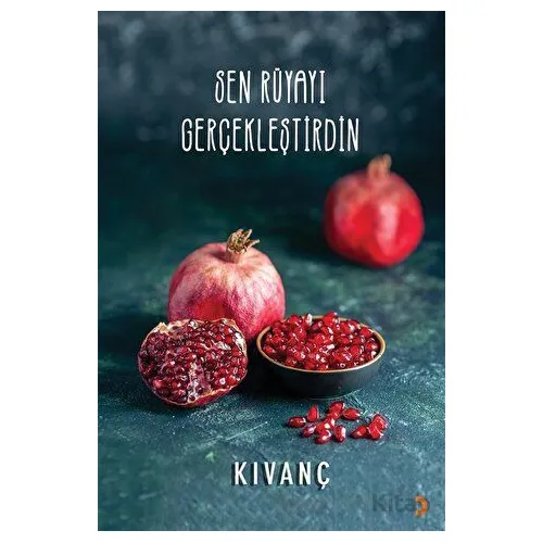 Sen Rüyayı Gerçekleştirdin - Kıvanç - Cinius Yayınları