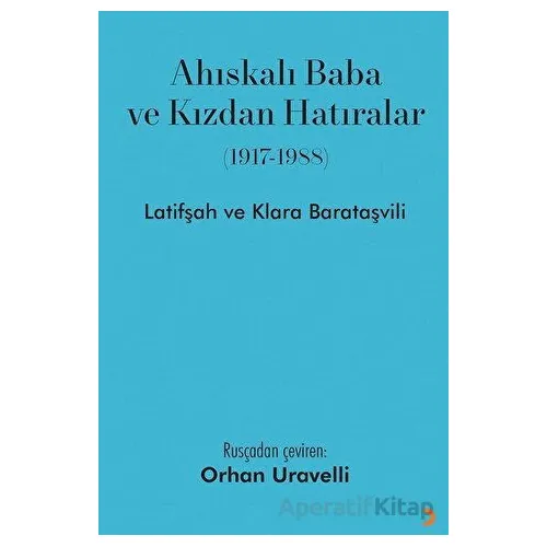 Ahıskalı Baba ve Kızdan Hatıralar - Latifşah Barataşvili - Cinius Yayınları