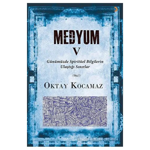 Medyum 5 - Oktay Kocamaz - Cinius Yayınları