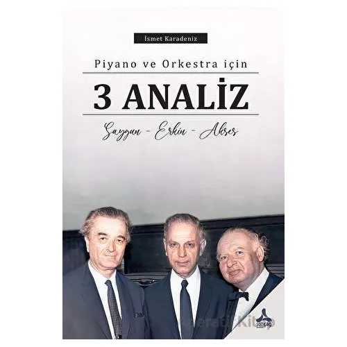Piyano Ve Orkestra İçin 3 Analiz - İsmet Karadeniz - Sonçağ Yayınları