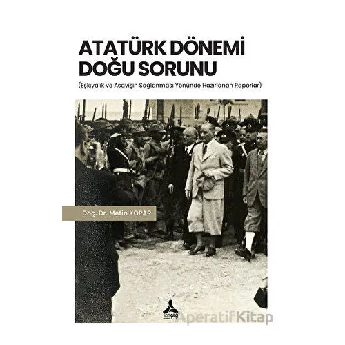 Atatürk Dönemi Doğu Sorunu - Metin Kopar - Sonçağ Yayınları