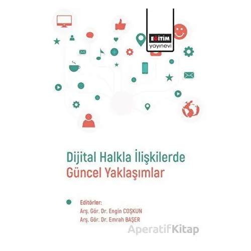 Dijital Halkla İlişkilerde Güncel Yaklaşımlar - Kolektif - Eğitim Yayınevi - Bilimsel Eserler
