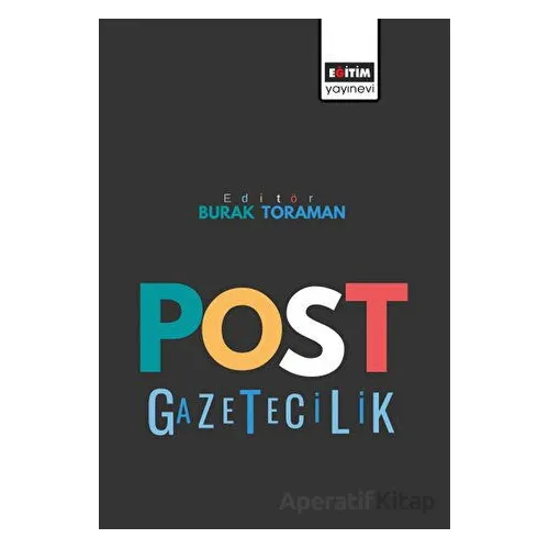 Post Gazetecilik - Kolektif - Eğitim Yayınevi - Bilimsel Eserler