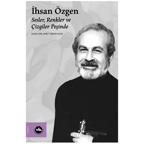 İhsan Özgen - Ahmet Yağmur Kucur - Vakıfbank Kültür Yayınları