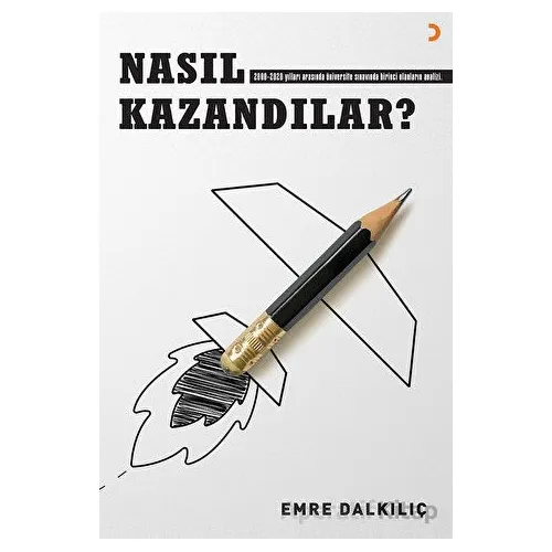 Nasıl Kazandılar? - Emre Dalkılıç - Cinius Yayınları