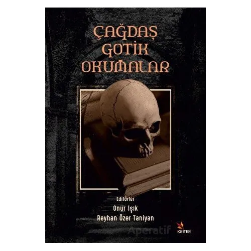 Çağdaş Gotik Okumalar - Onur Işık - Kriter Yayınları