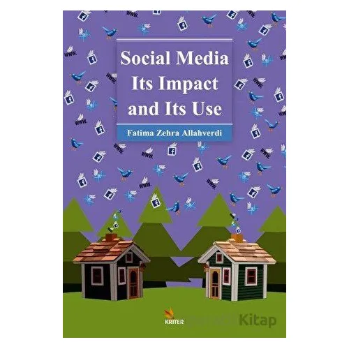 Social Media Its Impact and Its Use - Fatima Zehra Allahverdi - Kriter Yayınları