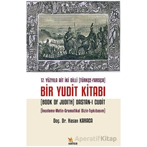 17. Yüzyıla Ait İki Dilli (Türkçe-Farsça) Bir Yudit Kitabı (Book Of Judith) Dastan-ı Cudit