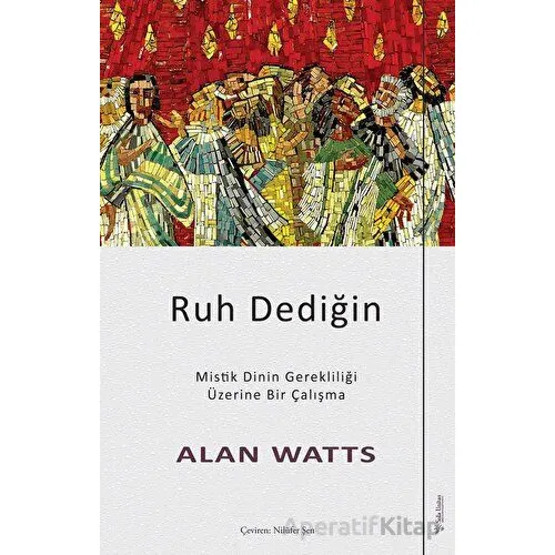 Ruh Dediğin - Alan Watts - Sola Unitas