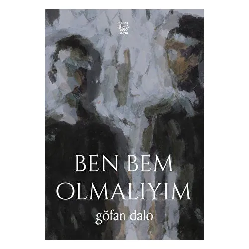 Ben Bem Olmalıyım - Göfan Dalo - Luna Yayınları