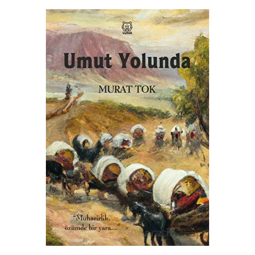 Umut Yolunda - Murat Tok - Luna Yayınları