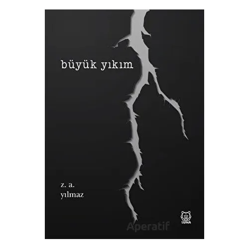 Büyük Yıkım - Zeynel Abidin Yılmaz - Luna Yayınları