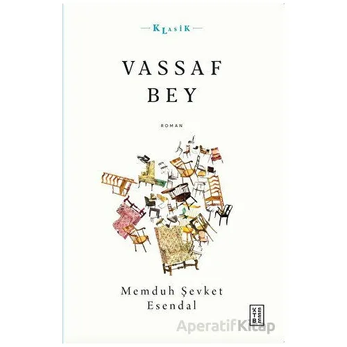 Vassaf Bey - Memduh Şevket Esendal - Ketebe Yayınları