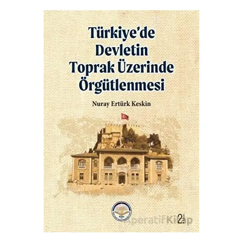 Türkiye’de Devletin Toprak Üzerinde Örgütlenmesi