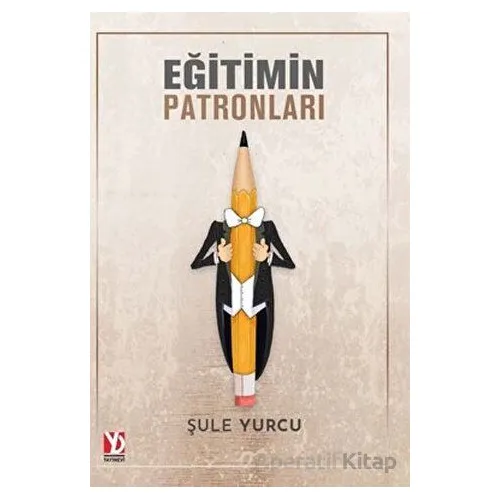 Eğitimin Patronları - Şule Yurcu - Yazardan Direkt Yayınevi