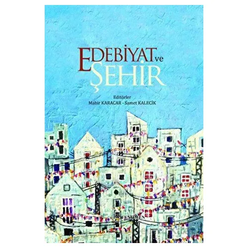 Edebiyat ve Şehir - Kolektif - Fenomen Yayıncılık