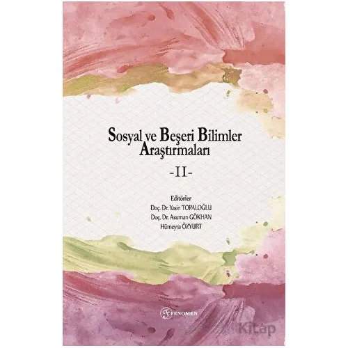 Sosyal ve Beşeri Bilimler Araştırmaları - II - Kolektif - Fenomen Yayıncılık