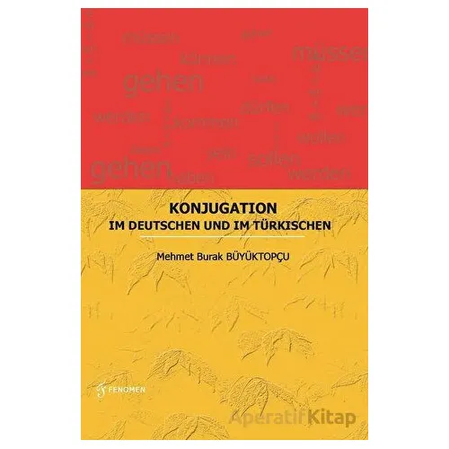 Konjugation - Im Deutschen Und Im Türkischen - Mehmet Burak Büyüktopçu - Fenomen Yayıncılık