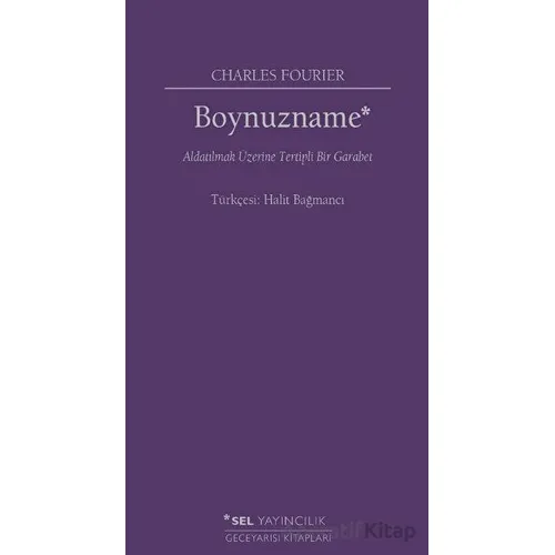 Boynuzname: Aldatılmak Üzerine Tertipli Bir Garabet - Charles Fourier - Sel Yayıncılık