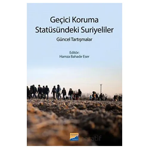 Geçici Koruma Statüsündeki Suriyeliler - Kolektif - Siyasal Kitabevi