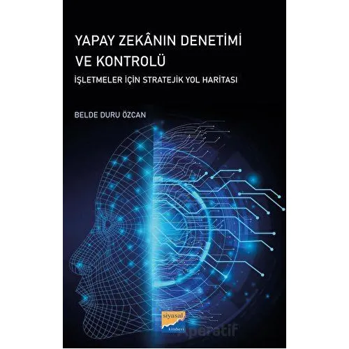 Yapay Zekanın Denetimi ve Kontrolü - Belde Duru Özcan - Siyasal Kitabevi