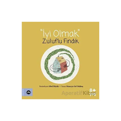 İyi Olmak - Zuluflu Fındık - Sümeyye Sel Odabaş - Vakıfbank Kültür Yayınları