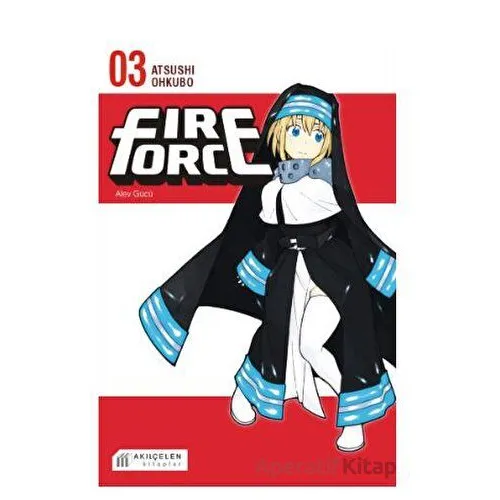 Fire Force Alev Gücü 3. Cilt - Atsushi Ohkubo - Akıl Çelen Kitaplar