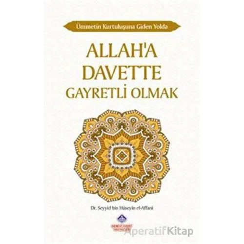 Ümmetin Kurtuluşuna Giden Yolda Allaha Davette Gayretli Olmak