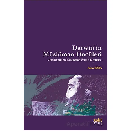 Darwinin Müslüman Öncüleri - Asım Kaya - Eski Yeni Yayınları