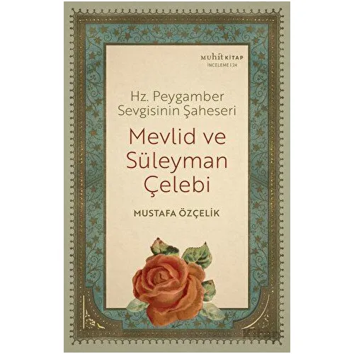 Mevlid ve Süleyman Çelebi - Mustafa Özçelik - Muhit Kitap