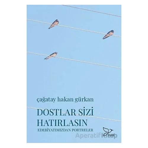 Dostlar Sizi Hatırlasın - Çağatay Hakan Gürkan - Zarif Yayınları