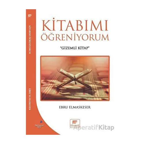 Kitabımı Öğreniyorum - Ebru Elmaskeser - Gelenek Yayıncılık