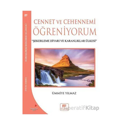 Cennet ve Cehennemi Öğreniyorum - Ümmiye Yılmaz - Gelenek Yayıncılık