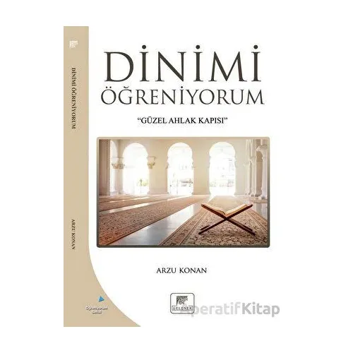 Dinimi Öğreniyorum - Arzu Konan - Gelenek Yayıncılık